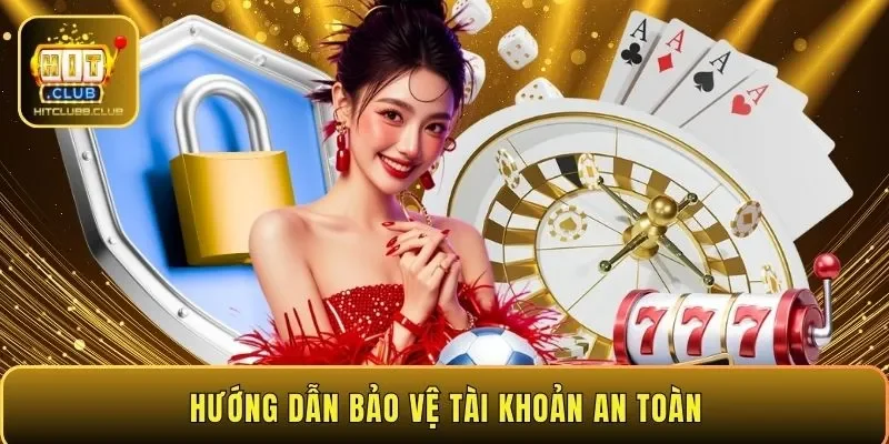 Hướng dẫn bảo vệ tài khoản an toàn