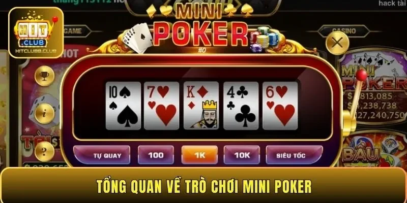 Tổng quan về trò chơi Mini Poker